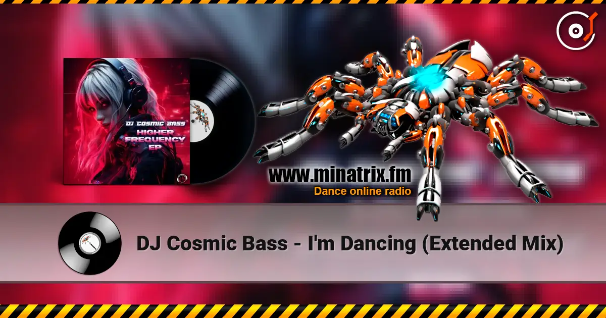 DJ Cosmic Bass - I'm Dancing (Extended Mix) escuchar online en alta calidad | Minatrix.FM