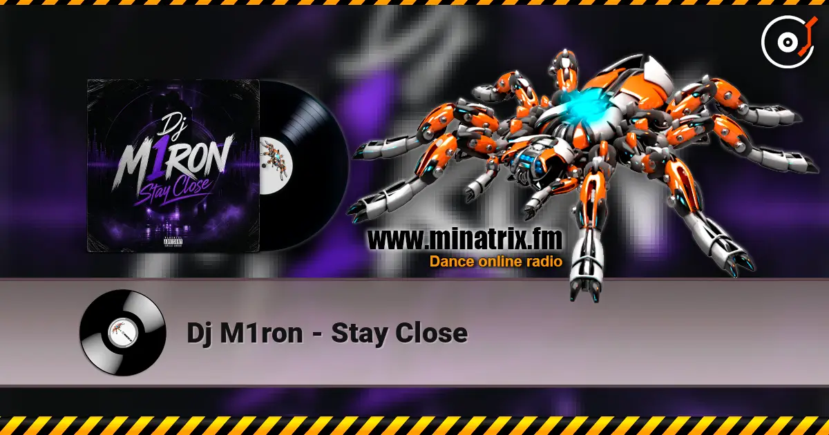 Dj M1ron - Stay Close escuchar online en alta calidad | Minatrix.FM