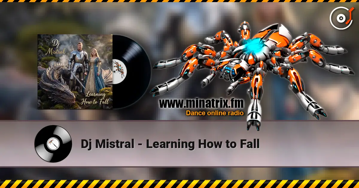 Dj Mistral - Learning How to Fall listen online in high quality | Minatrix.FM
