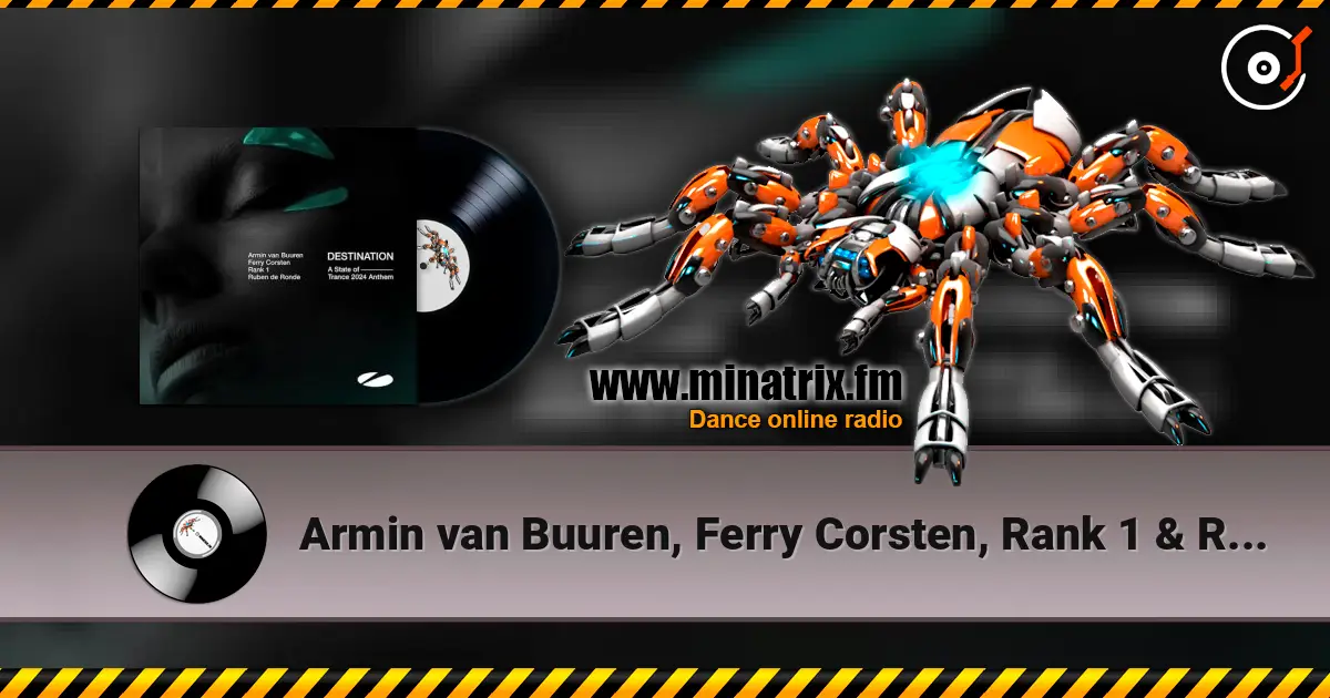 Armin van Buuren, Ferry Corsten, Rank 1 & Ruben - Destination escuchar online en alta calidad | Minatrix.FM