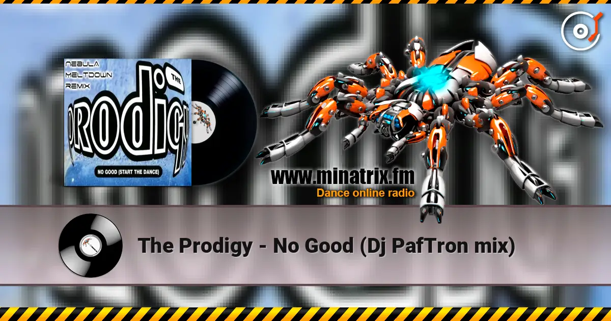 The Prodigy - No Good (Dj PafTron  mix) escuchar online en alta calidad | Minatrix.FM