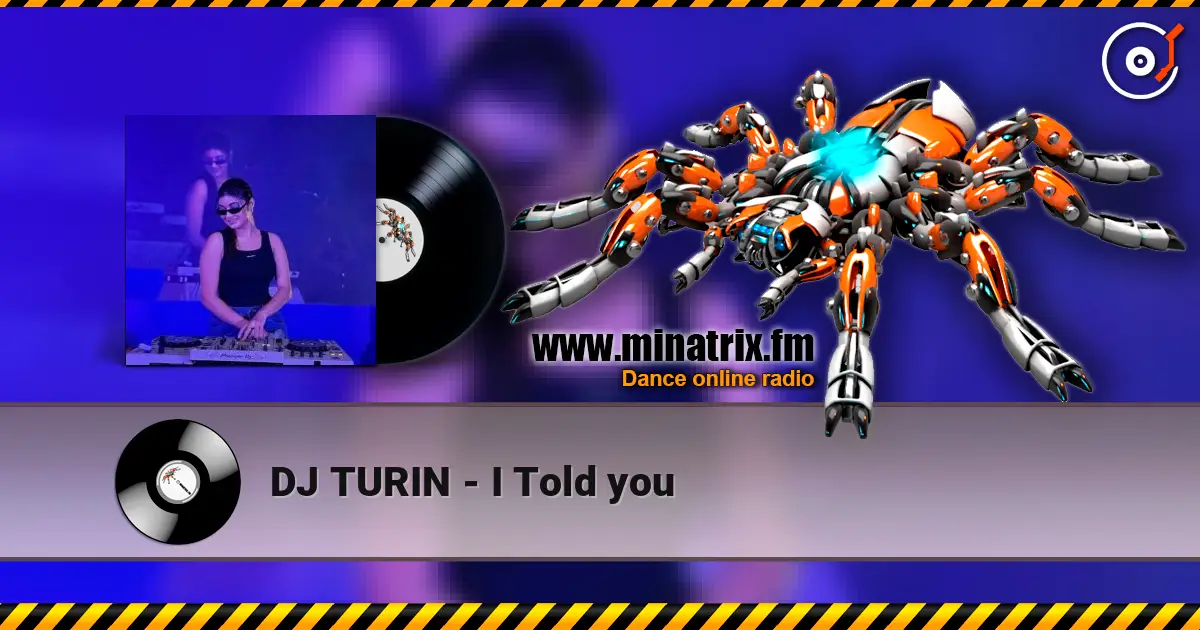 DJ TURIN - I Told you escuchar online en alta calidad | Minatrix.FM
