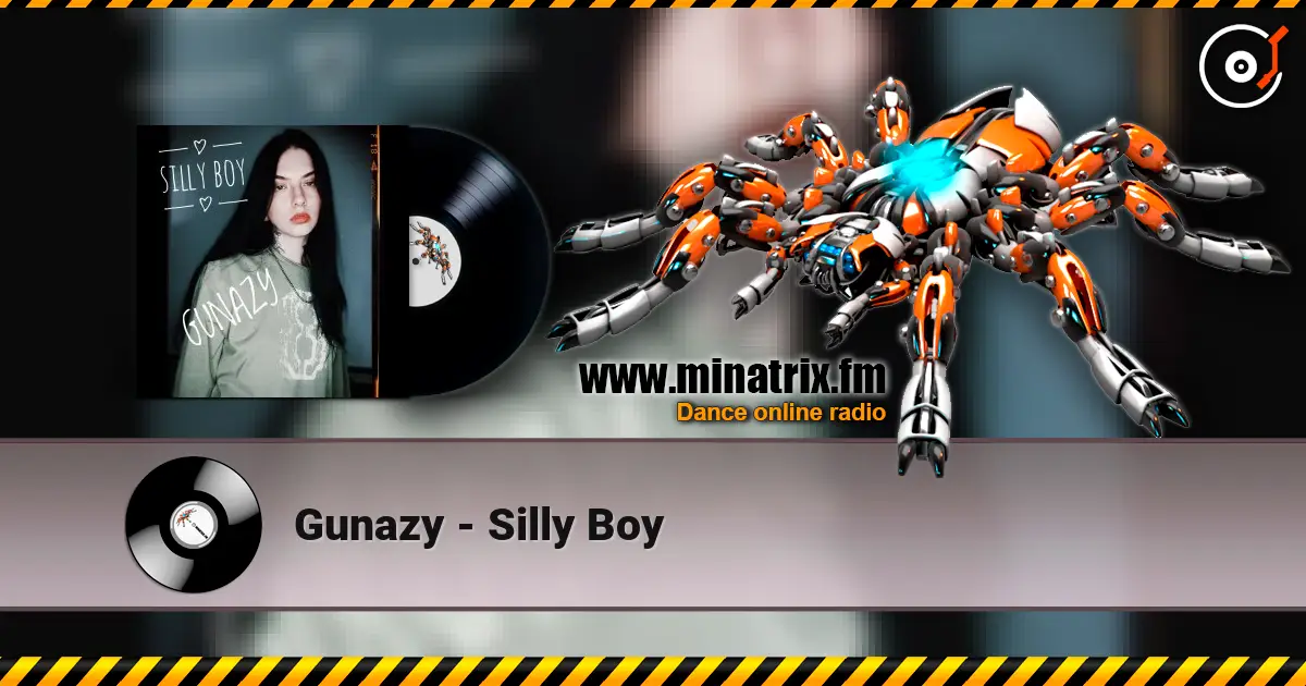 Gunazy - Silly Boy escuchar online en alta calidad | Minatrix.FM