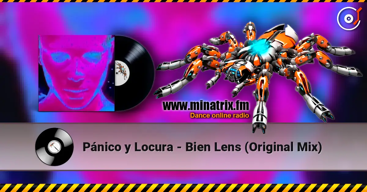 Pánico y Locura - Bien Lens (Original Mix) escuchar online en alta calidad | Minatrix.FM