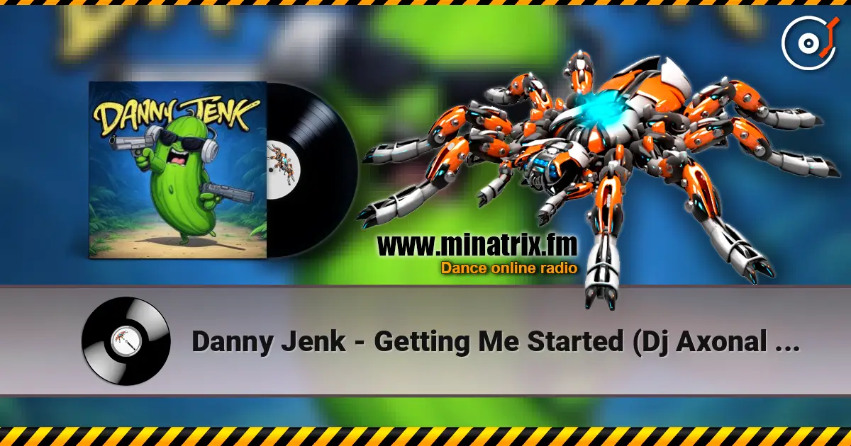 Danny Jenk - Getting Me Started (Dj Axonal remix) escuchar online en alta calidad | Minatrix.FM