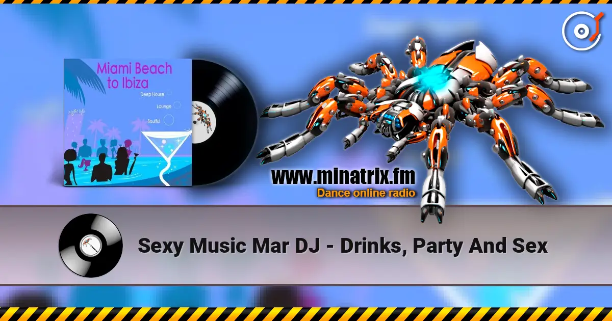 Sexy Music Mar DJ - Drinks, Party And Sex escuchar online en alta calidad | Minatrix.FM