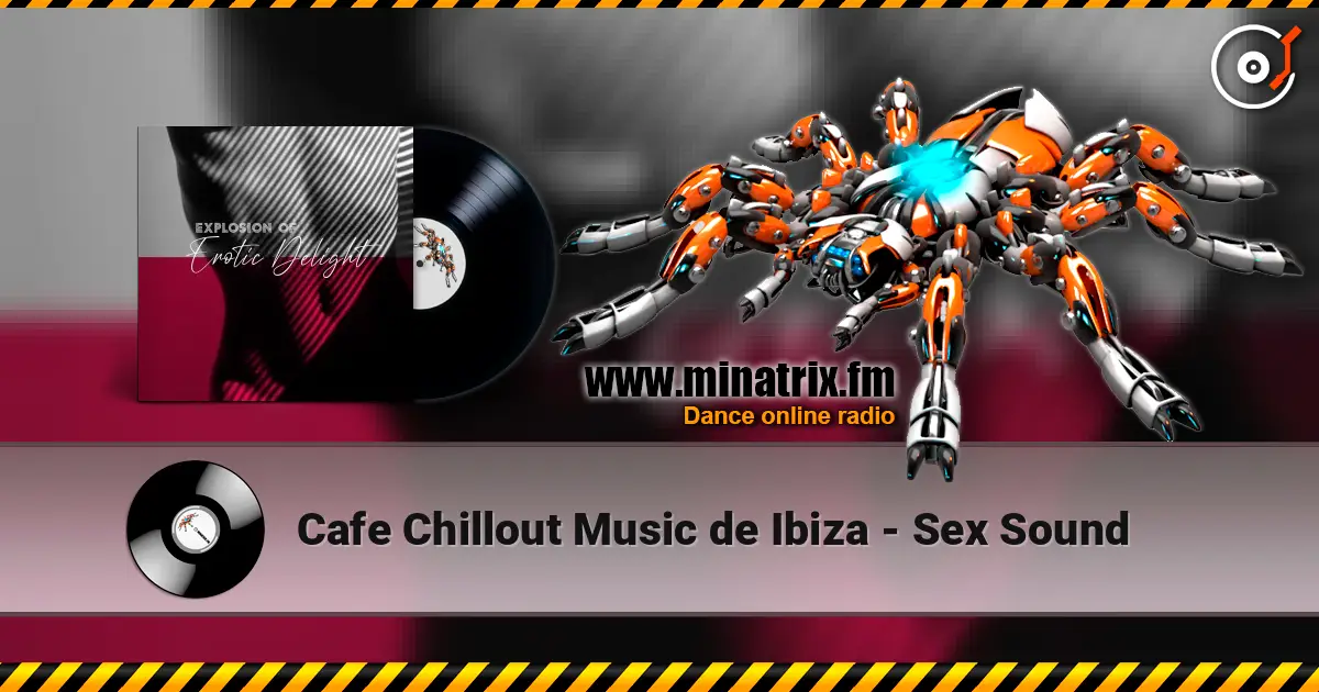 Cafe Chillout Music de Ibiza - Sex Sound escuchar online en alta calidad | Minatrix.FM