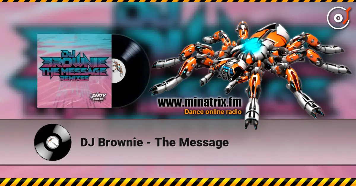 DJ Brownie - The Message escuchar online en alta calidad | Minatrix.FM