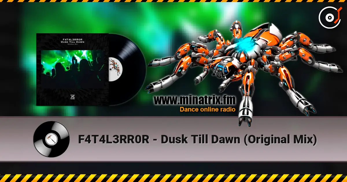 F4T4L3RR0R - Dusk Till Dawn (Original Mix) escuchar online en alta calidad | Minatrix.FM