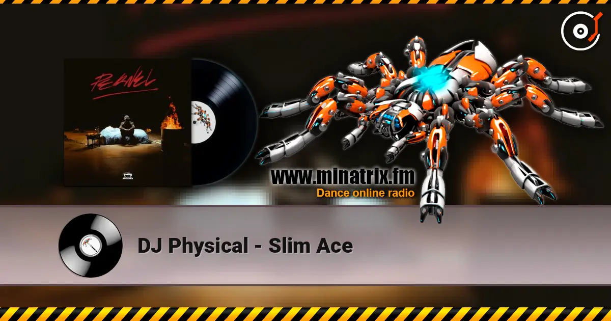 DJ Physical - Slim Ace escuchar online en alta calidad | Minatrix.FM