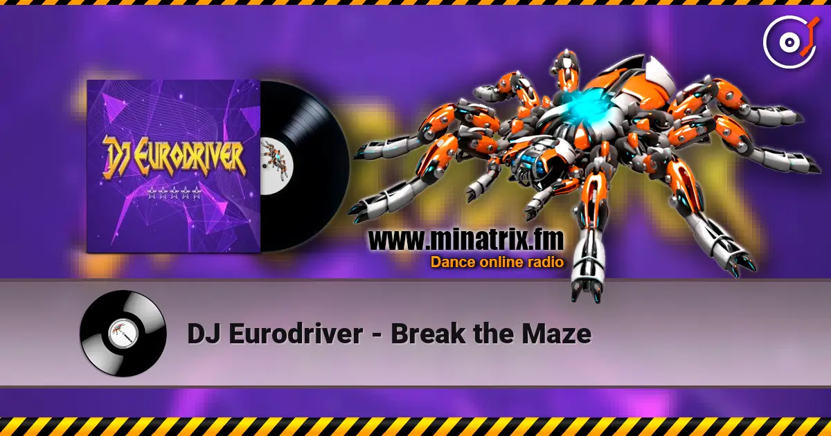 DJ Eurodriver - Break the Maze escuchar online en alta calidad | Minatrix.FM