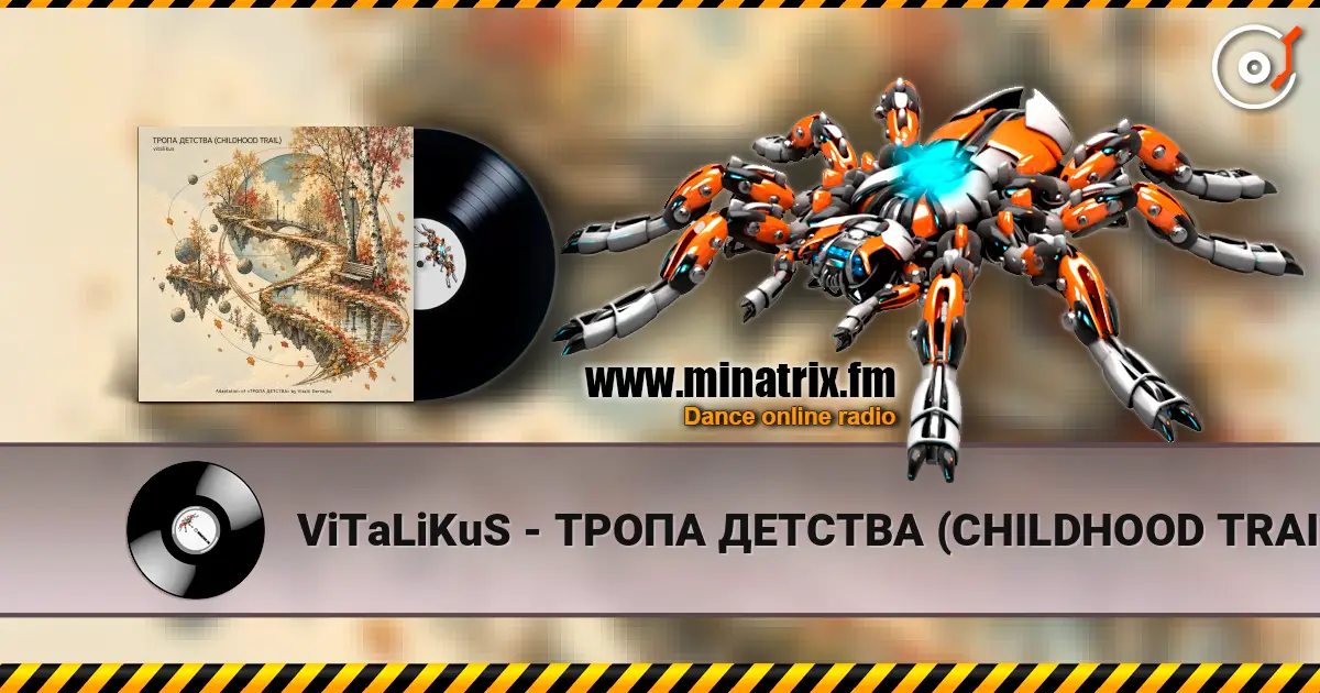 ViTaLiKuS - ТРОПА ДЕТСТВА (CHILDHOOD TRAIL) escuchar online en alta calidad | Minatrix.FM