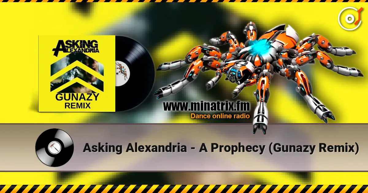 Asking Alexandria - A Prophecy (Gunazy Remix) escuchar online en alta calidad | Minatrix.FM