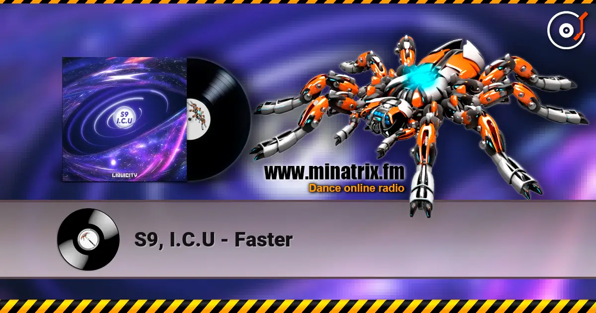 S9, I.C.U - Faster escuchar online en alta calidad | Minatrix.FM