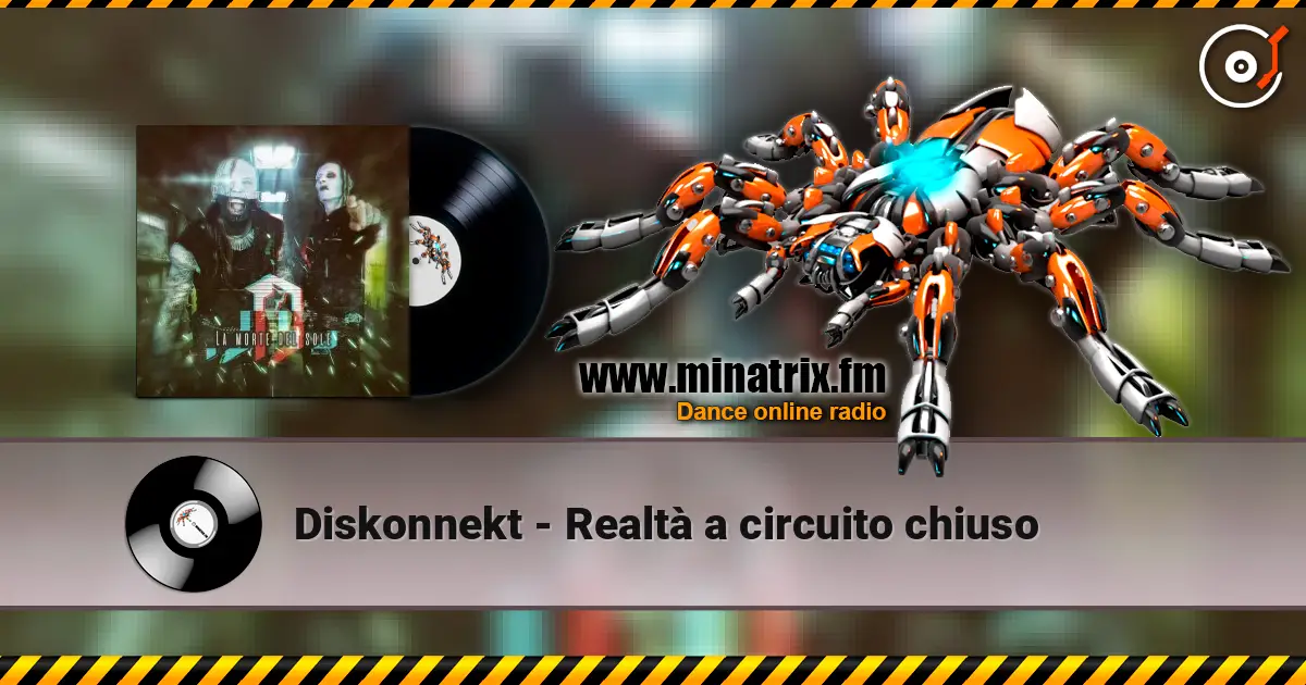 Diskonnekt - Realtà a circuito chiuso escuchar online en alta calidad | Minatrix.FM
