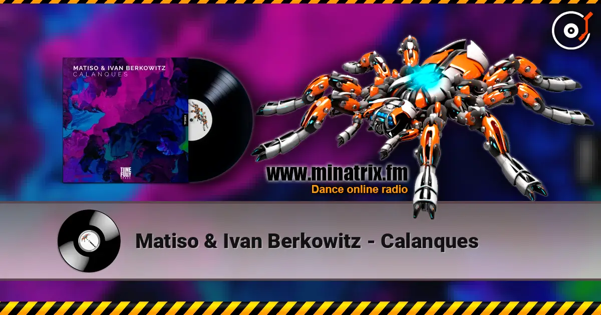 Matiso & Ivan Berkowitz - Calanques escuchar online en alta calidad | Minatrix.FM