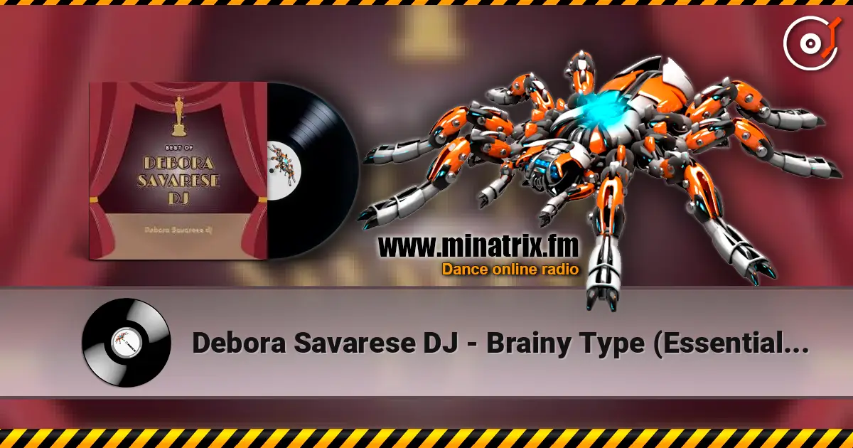 Debora Savarese DJ - Brainy Type (Essential Mix) escuchar online en alta calidad | Minatrix.FM