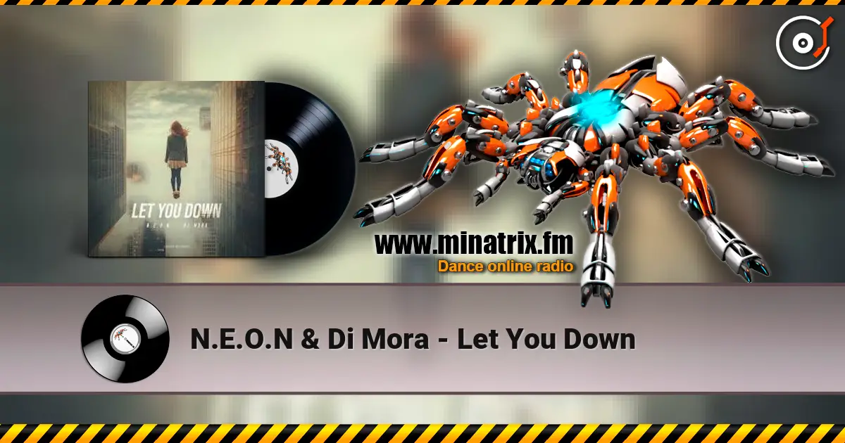 N.E.O.N & Di Mora - Let You Down escuchar online en alta calidad | Minatrix.FM