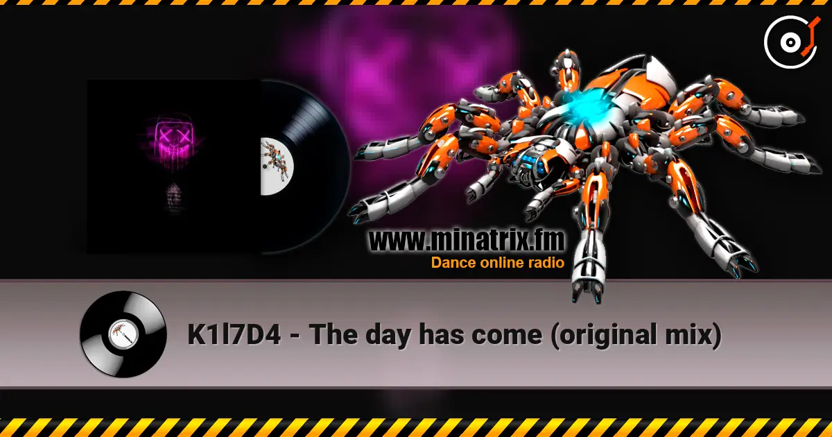 K1l7D4 - The day has come (original mix) escuchar online en alta calidad | Minatrix.FM