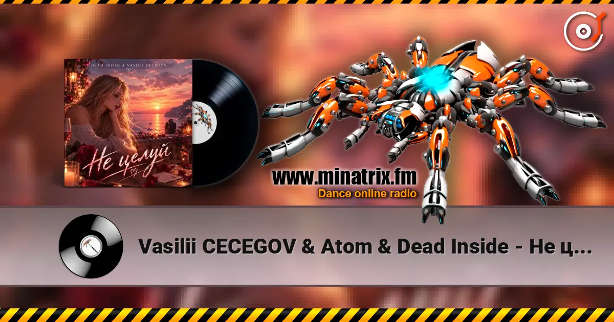 Vasilii CECEGOV & Atom & Dead Inside - Не целуй escuchar online en alta calidad | Minatrix.FM