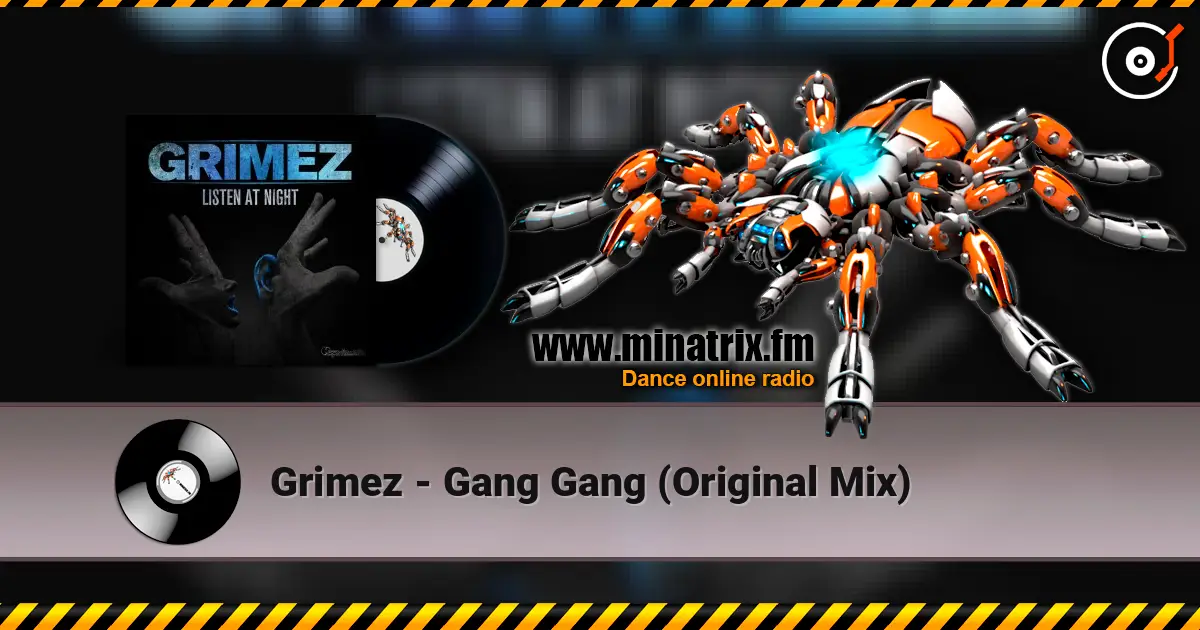 Grimez - Gang Gang (Original Mix) escuchar online en alta calidad | Minatrix.FM