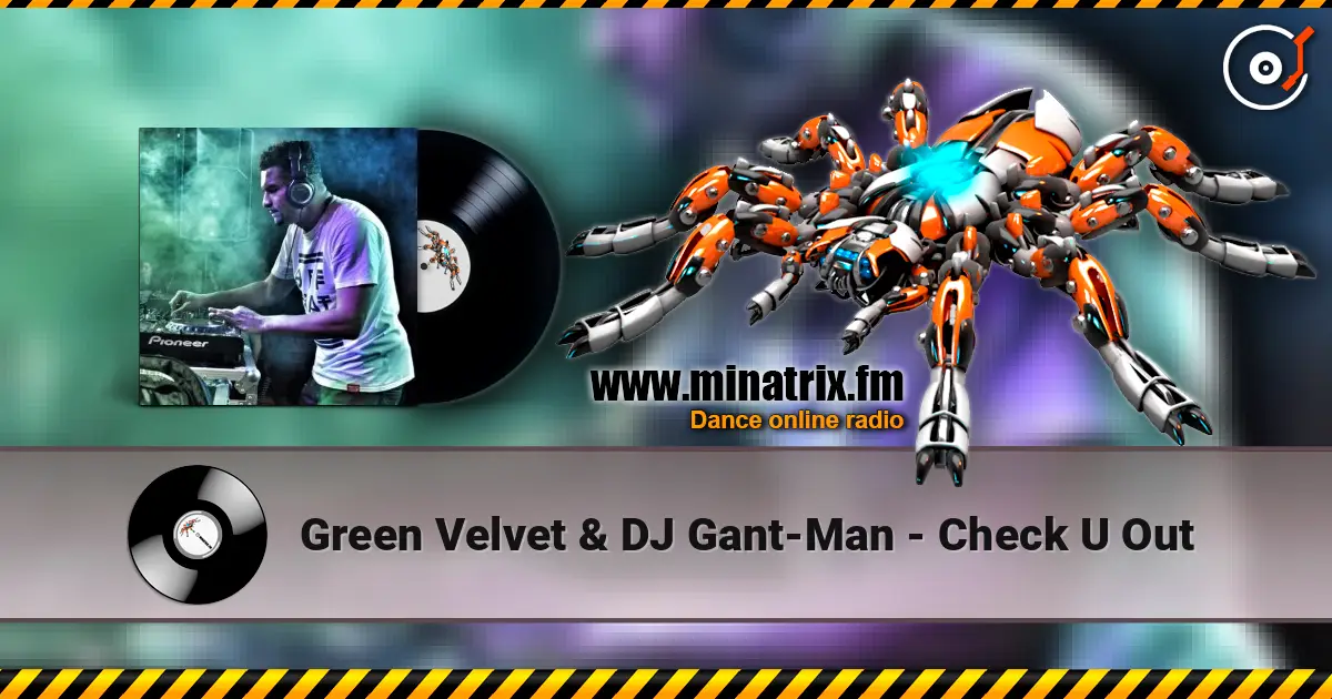 Green Velvet & DJ Gant-Man - Check U Out escuchar online en alta calidad | Minatrix.FM
