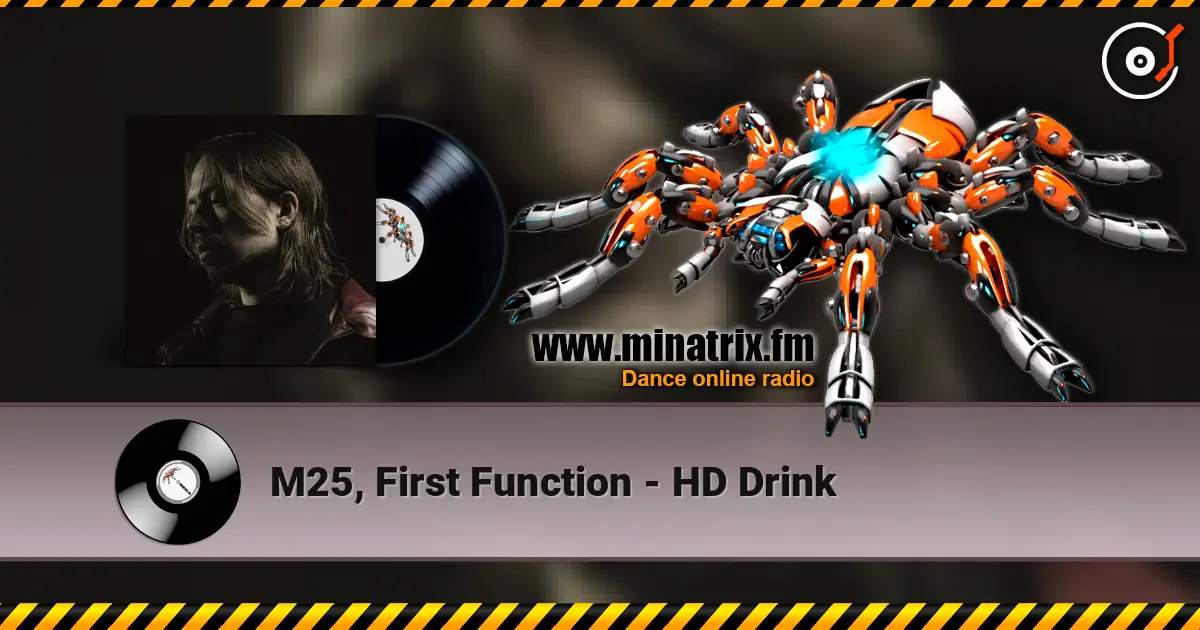 M25, First Function - HD Drink escuchar online en alta calidad | Minatrix.FM