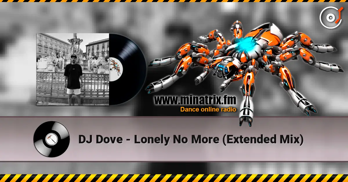 DJ Dove - Lonely No More (Extended Mix) escuchar online en alta calidad | Minatrix.FM