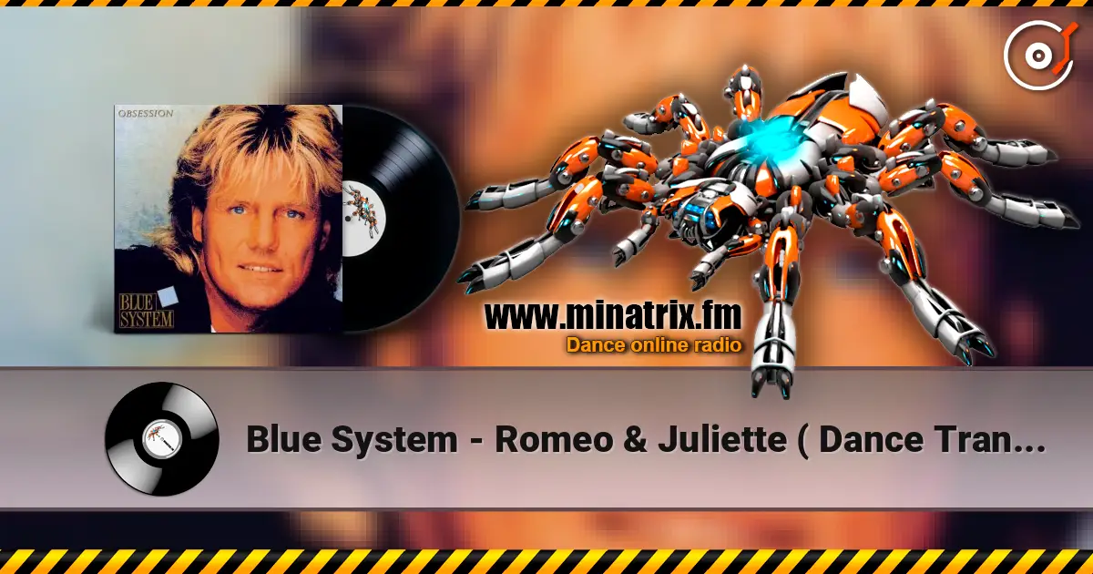 Blue System - Romeo & Juliette ( Dance Trance Mix) escuchar online en alta calidad | Minatrix.FM