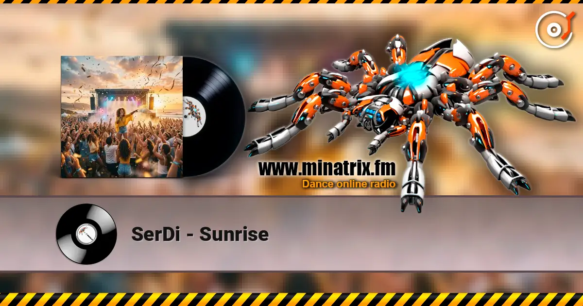 SerDi - Sunrise escuchar online en alta calidad | Minatrix.FM