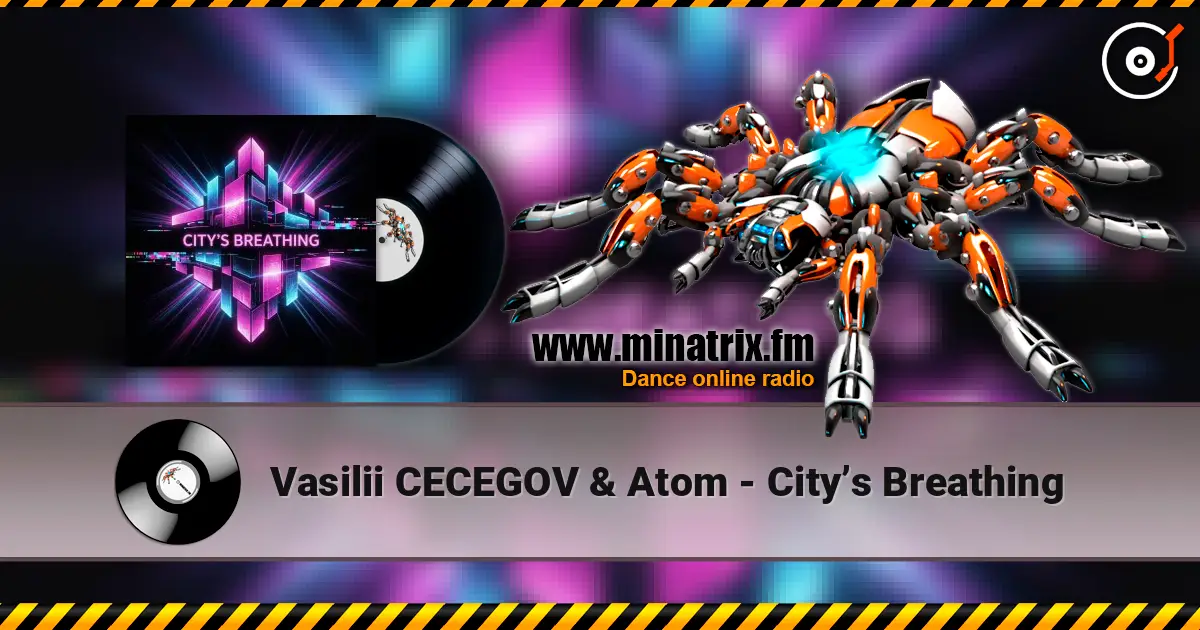Vasilii CECEGOV & Atom - City’s Breathing escuchar online en alta calidad | Minatrix.FM