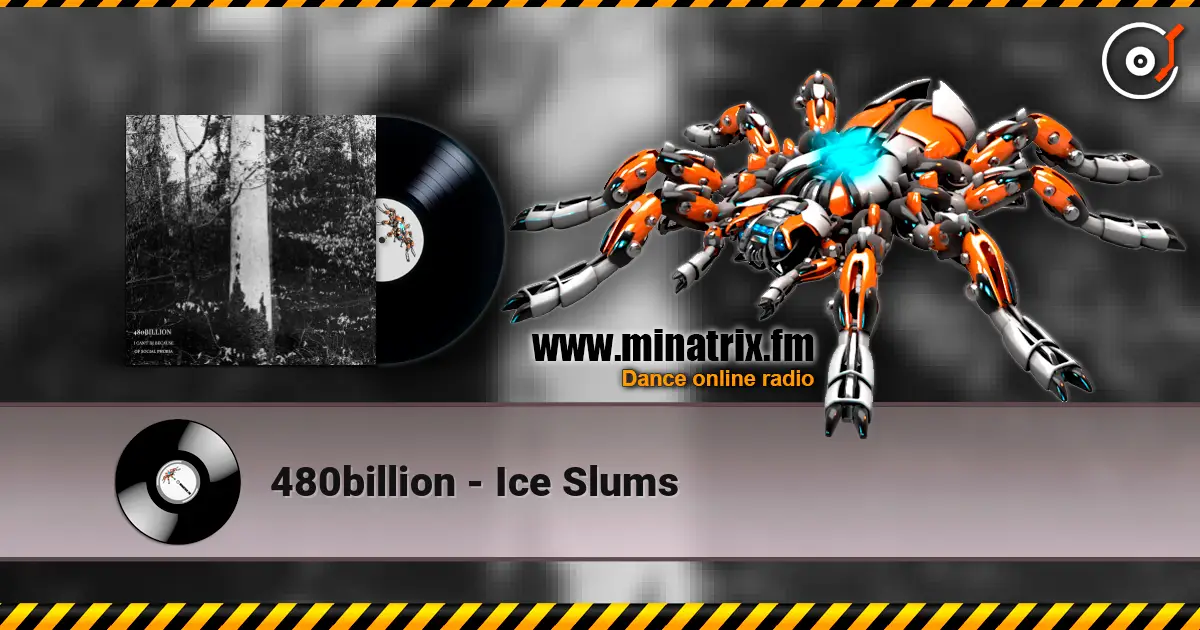480billion - Ice Slums escuchar online en alta calidad | Minatrix.FM