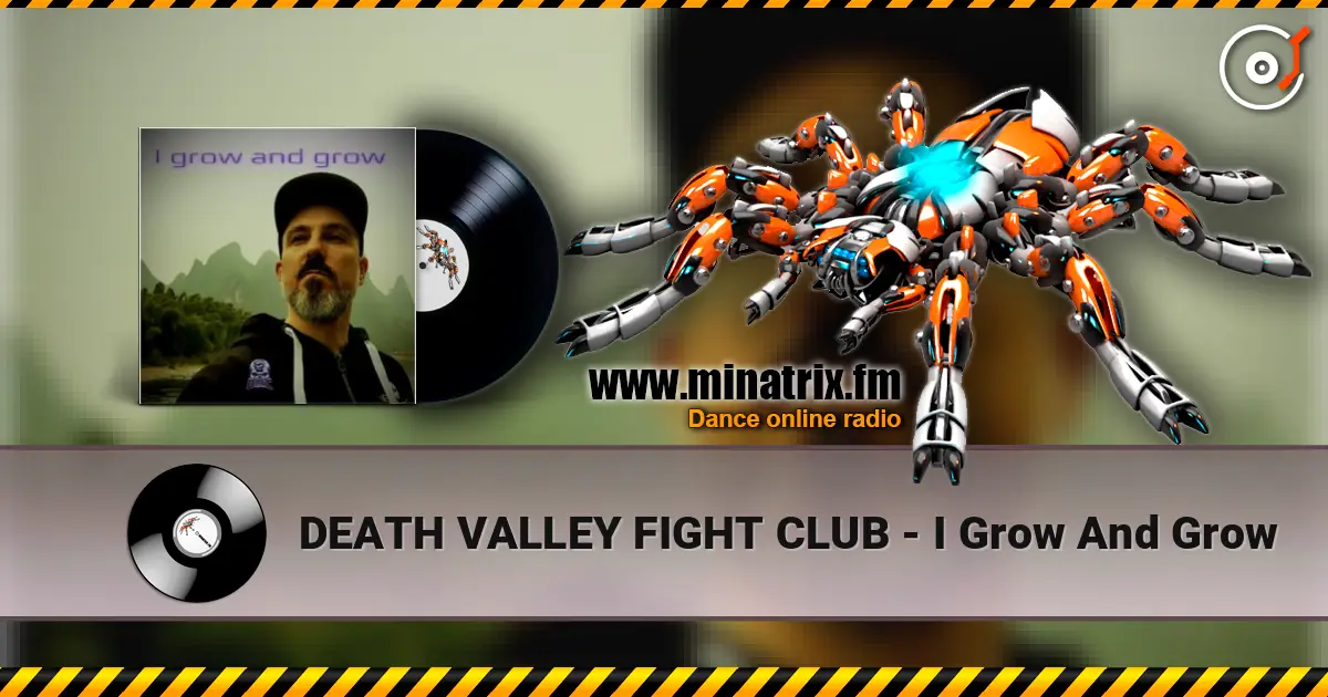 DEATH VALLEY FIGHT CLUB - I Grow And Grow escuchar online en alta calidad | Minatrix.FM