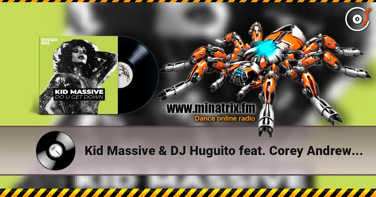 Kid Massive & DJ Huguito feat. Corey Andrew - Get Down (Extended Mix) escuchar online en alta calidad | Minatrix.FM