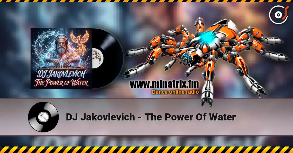 DJ Jakovlevich - The Power Of Water escuchar online en alta calidad | Minatrix.FM
