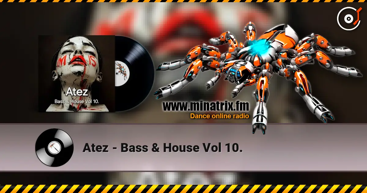 Atez - Bass & House Vol 10. escuchar online en alta calidad | Minatrix.FM