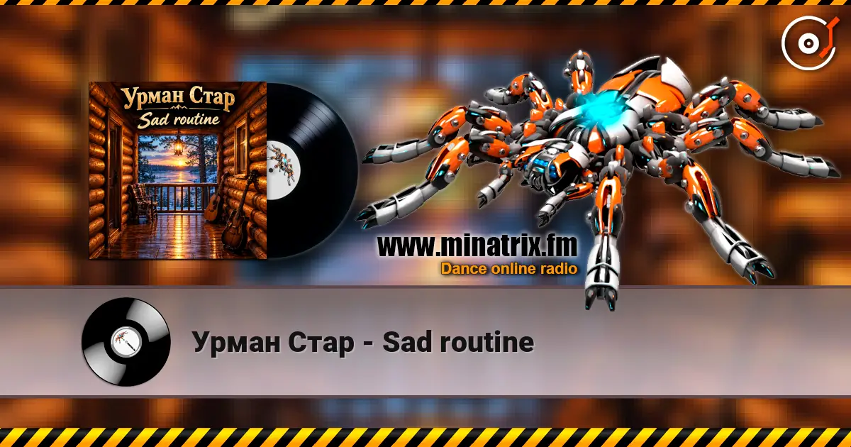 Урман Стар - Sad routine escuchar online en alta calidad | Minatrix.FM