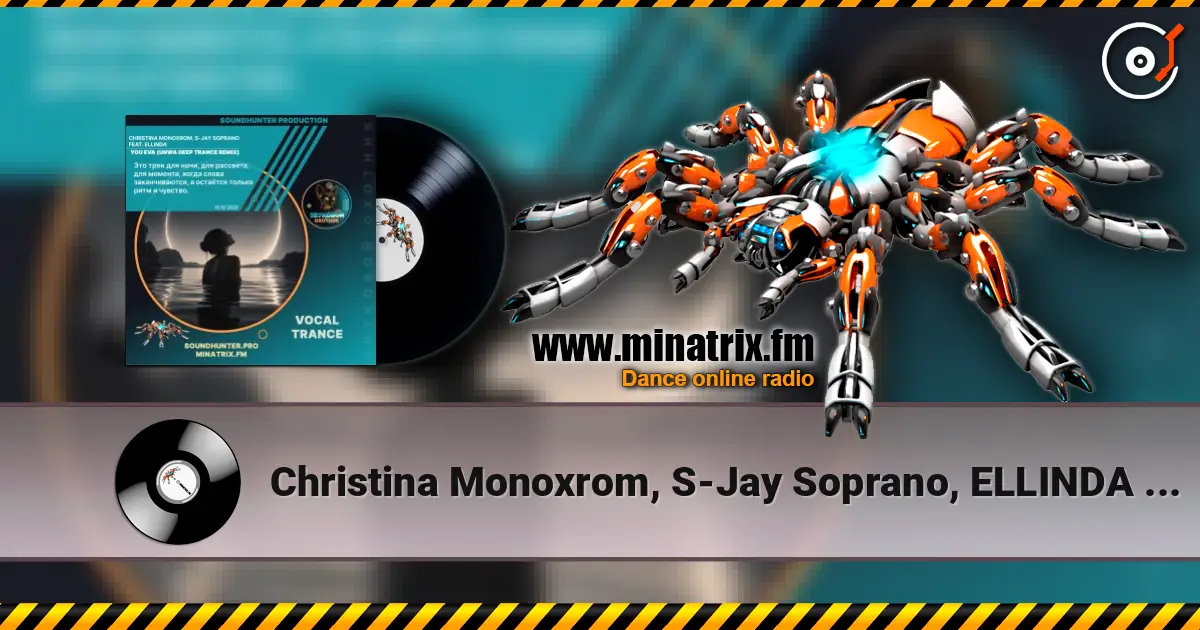 Christina Monoxrom, S-Jay Soprano, ELLINDA - You Eva (UNWA Deep Trance Remix) escuchar online en alta calidad | Minatrix.FM