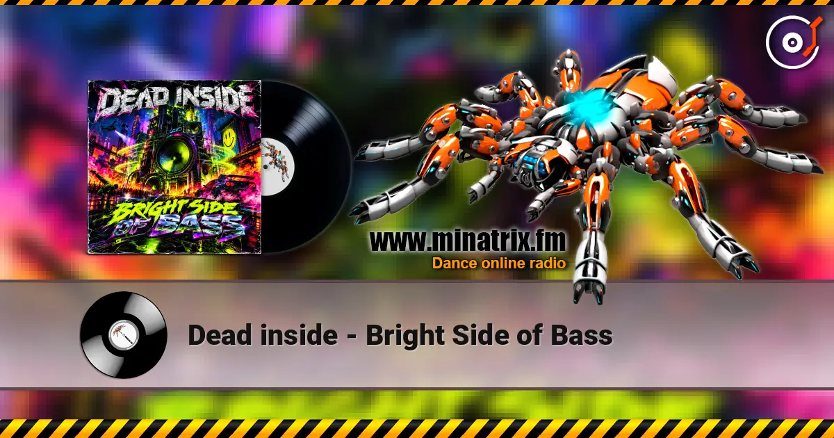 Dead inside - Bright Side of Bass escuchar online en alta calidad | Minatrix.FM