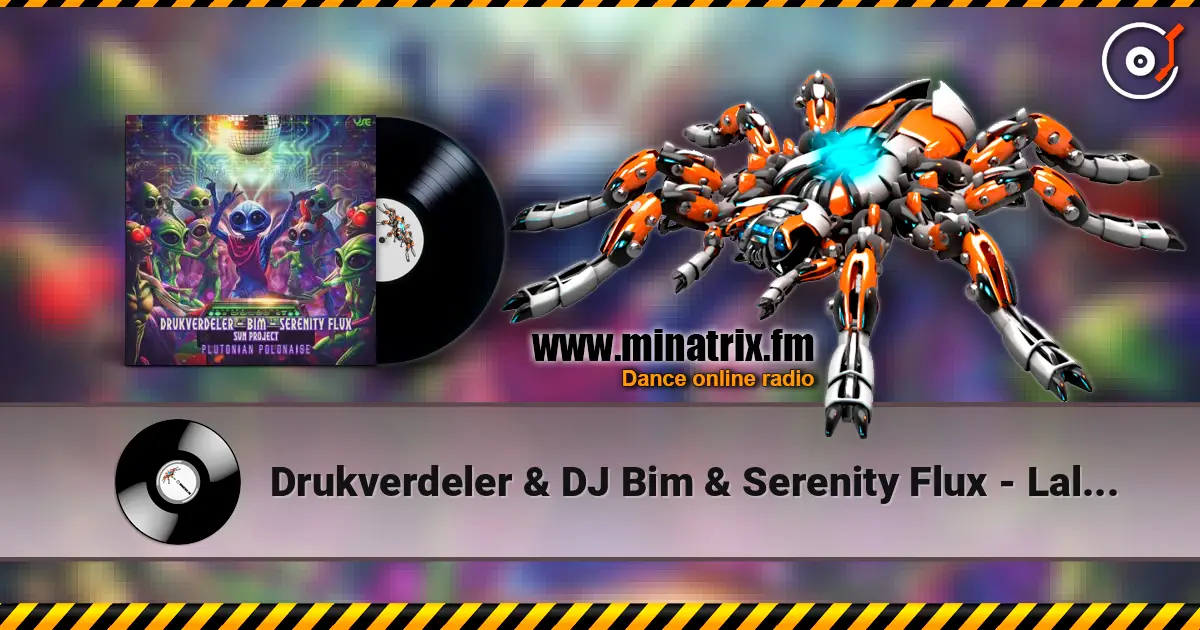 Drukverdeler & DJ Bim & Serenity Flux - Lala Land (Original Mix) escuchar online en alta calidad | Minatrix.FM