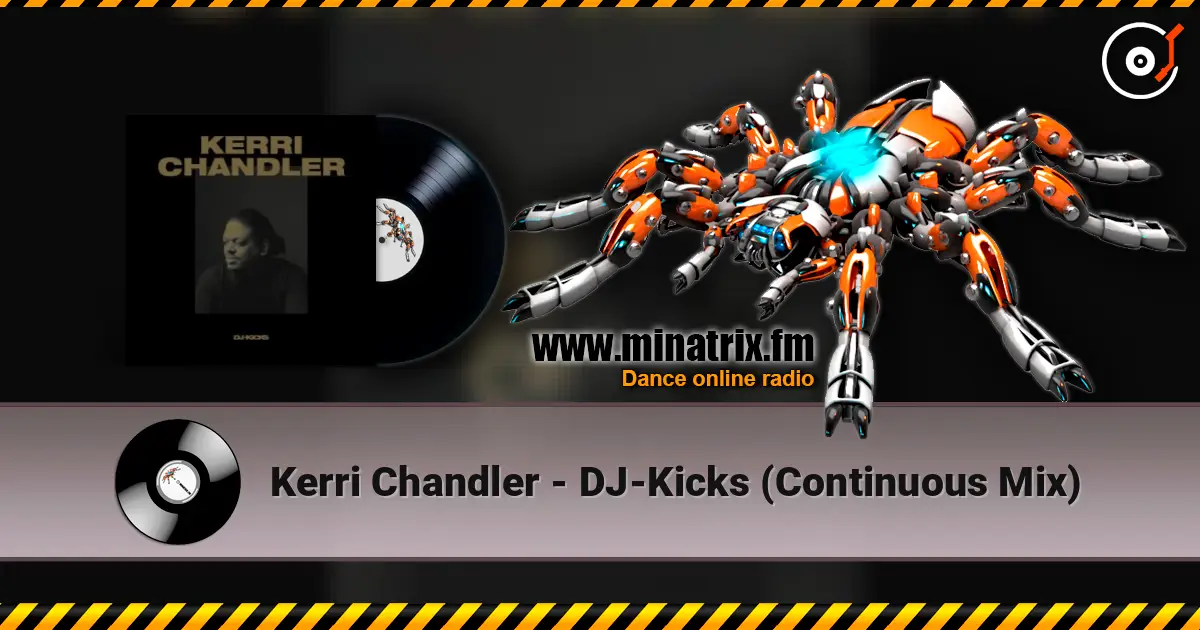 Kerri Chandler - DJ-Kicks (Continuous Mix) escuchar online en alta calidad | Minatrix.FM