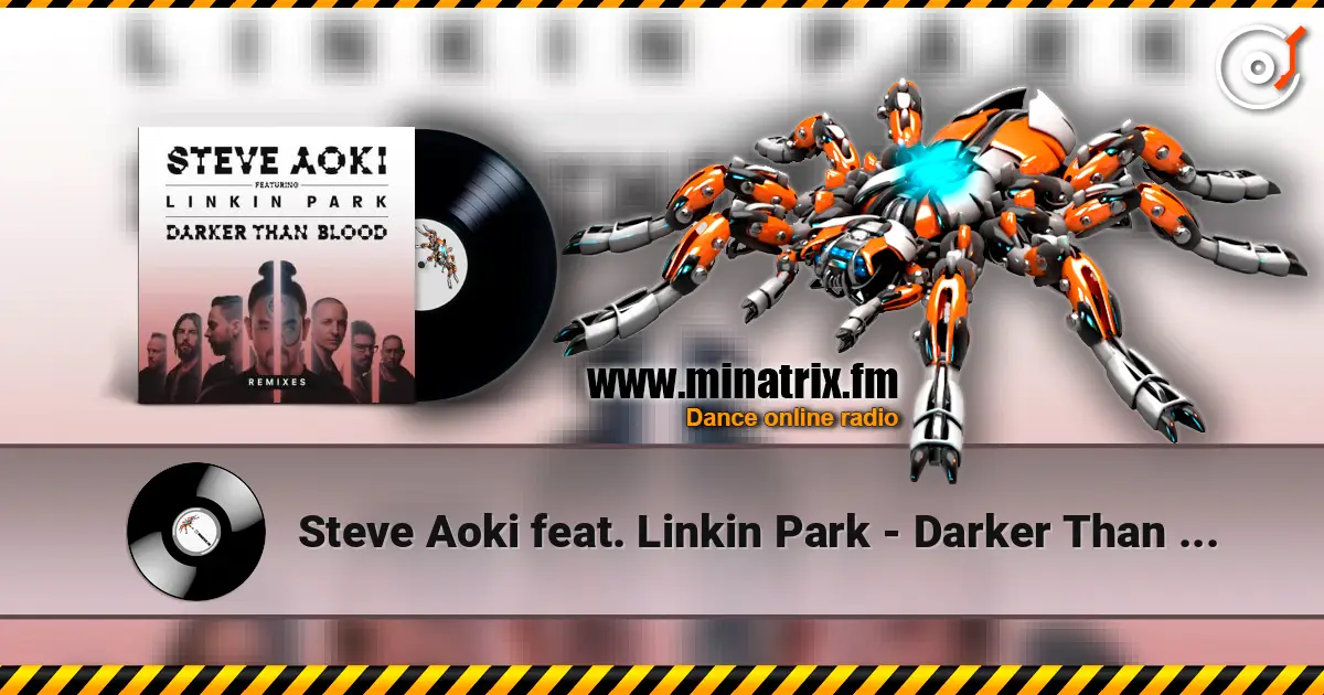 Steve Aoki feat. Linkin Park - Darker Than Blood (Bassjackers Remix) escuchar online en alta calidad | Minatrix.FM