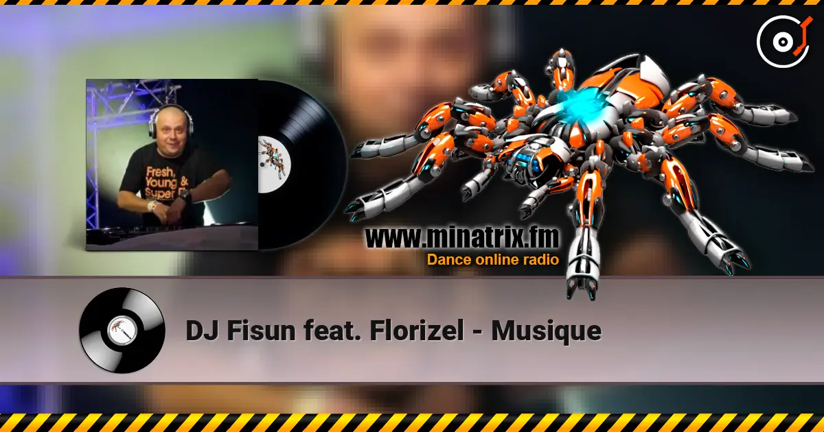 DJ Fisun feat. Florizel - Musique escuchar online en alta calidad | Minatrix.FM
