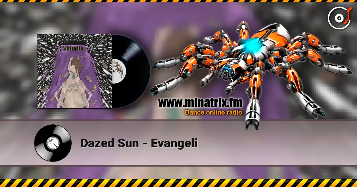 Dazed Sun - Evangeli escuchar online en alta calidad | Minatrix.FM