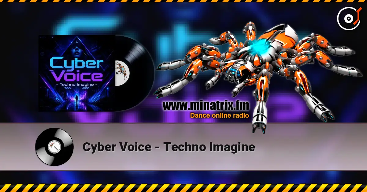 Cyber Voice - Techno Imagine escuchar online en alta calidad | Minatrix.FM