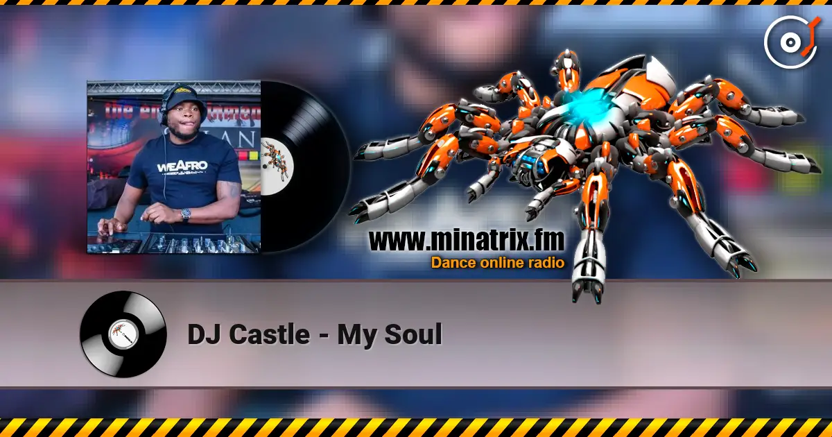 DJ Castle - My Soul listen online in high quality | Minatrix.FM