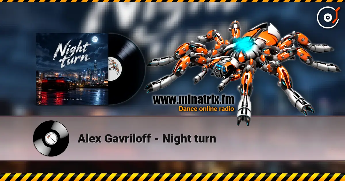 Alex Gavriloff - Night turn escuchar online en alta calidad | Minatrix.FM