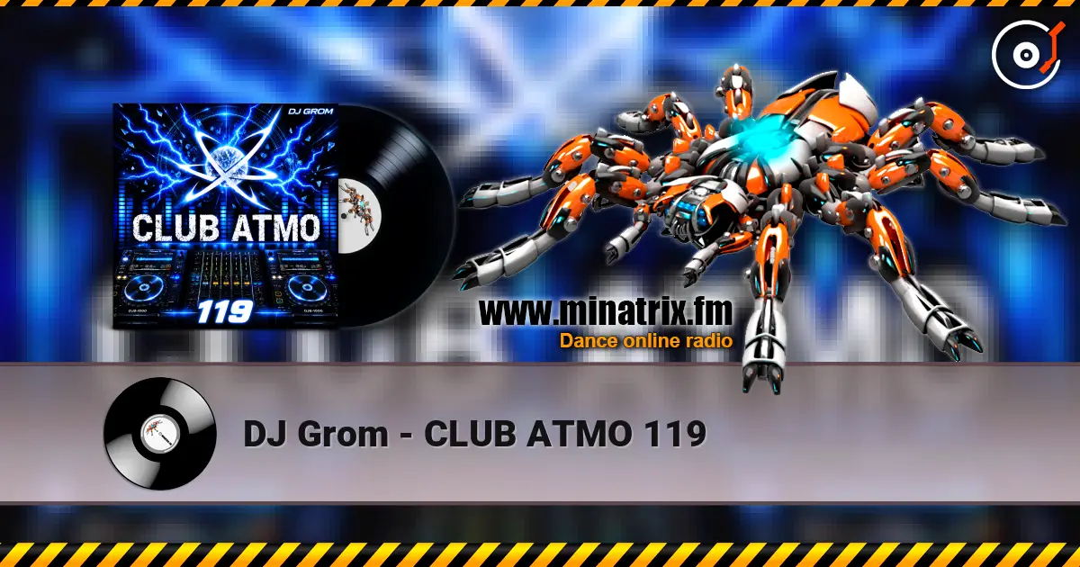 DJ Grom - CLUB ATMO 119 escuchar online en alta calidad | Minatrix.FM