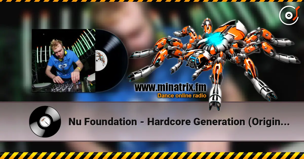Nu Foundation - Hardcore Generation (Original Mix) escuchar online en alta calidad | Minatrix.FM