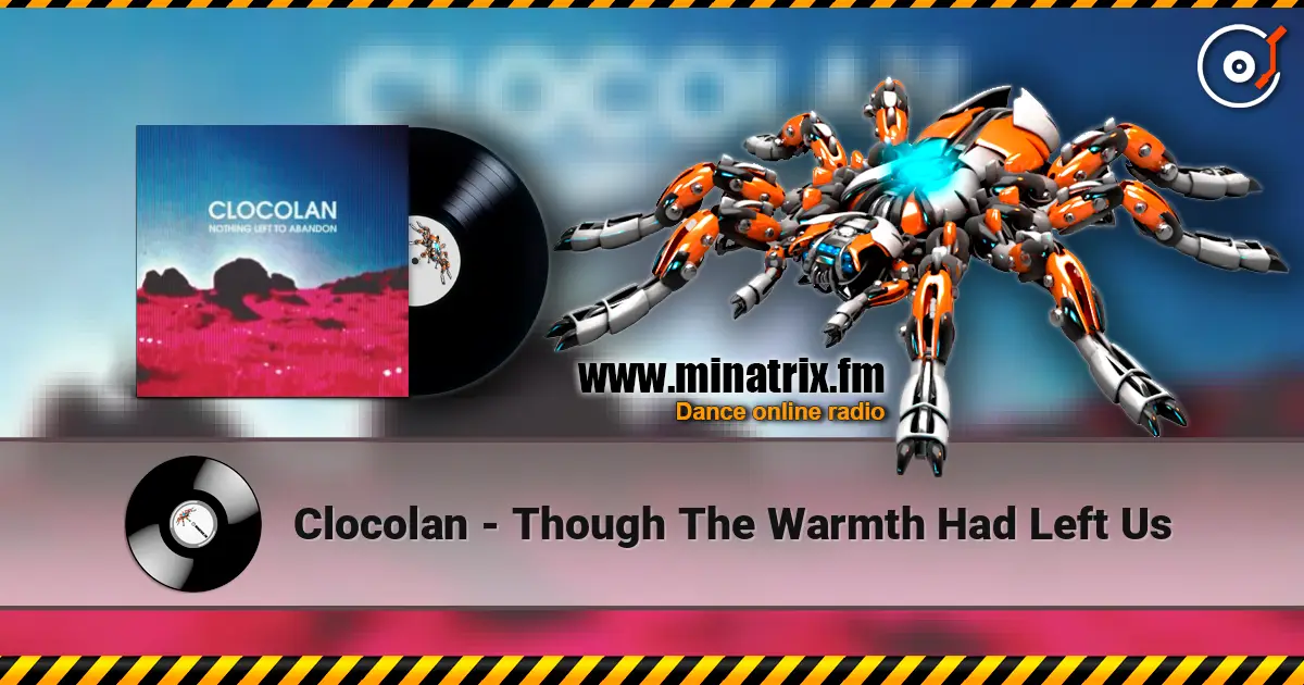 Clocolan - Though The Warmth Had Left Us escuchar online en alta calidad | Minatrix.FM